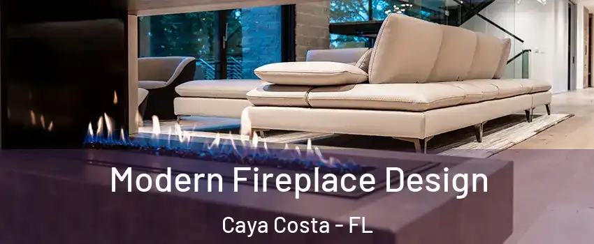 Modern Fireplace Design Caya Costa - FL
