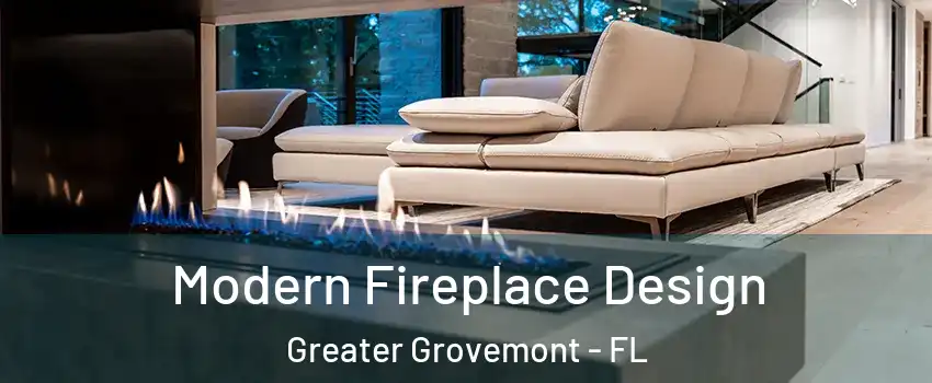 Modern Fireplace Design Greater Grovemont - FL