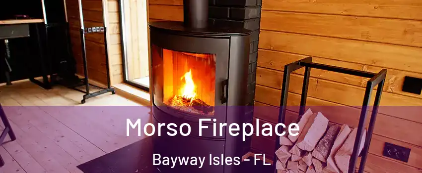 Morso Fireplace Bayway Isles - FL