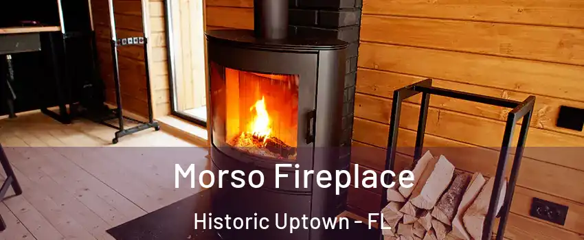 Morso Fireplace Historic Uptown - FL