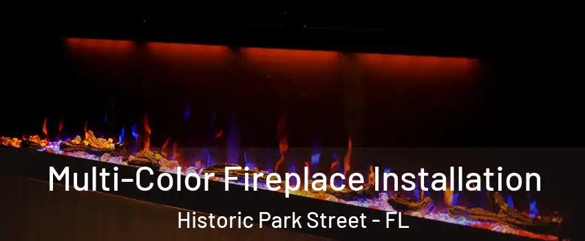 Multi-Color Fireplace Installation Historic Park Street - FL