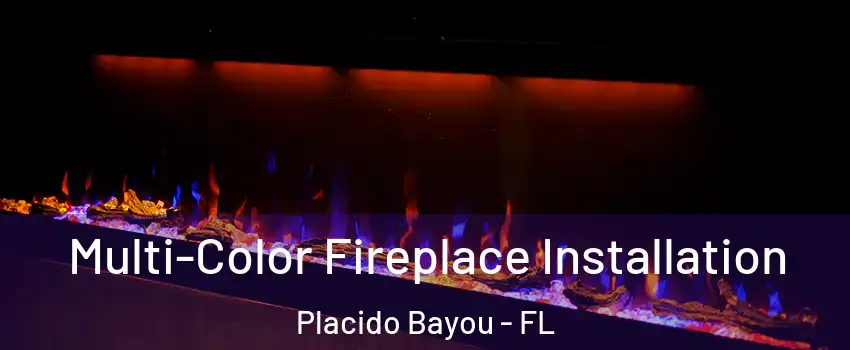 Multi-Color Fireplace Installation Placido Bayou - FL