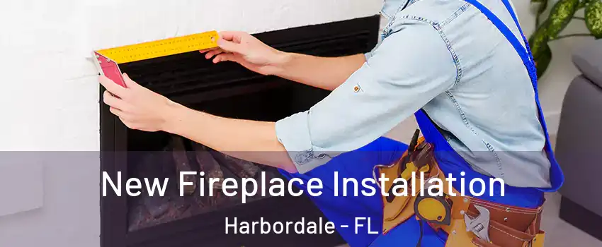 New Fireplace Installation Harbordale - FL