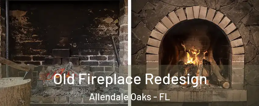 Old Fireplace Redesign Allendale Oaks - FL