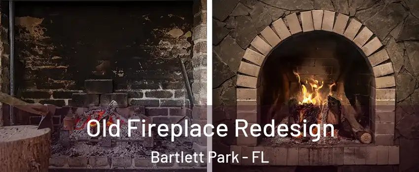Old Fireplace Redesign Bartlett Park - FL