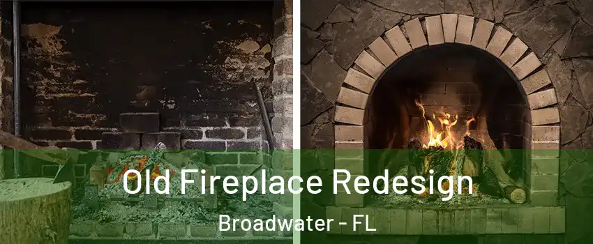 Old Fireplace Redesign Broadwater - FL