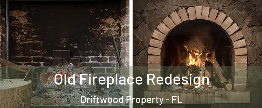 Old Fireplace Redesign Driftwood Property - FL