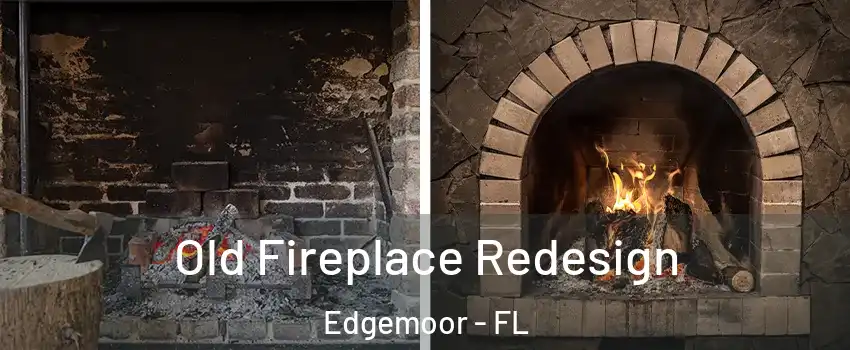 Old Fireplace Redesign Edgemoor - FL