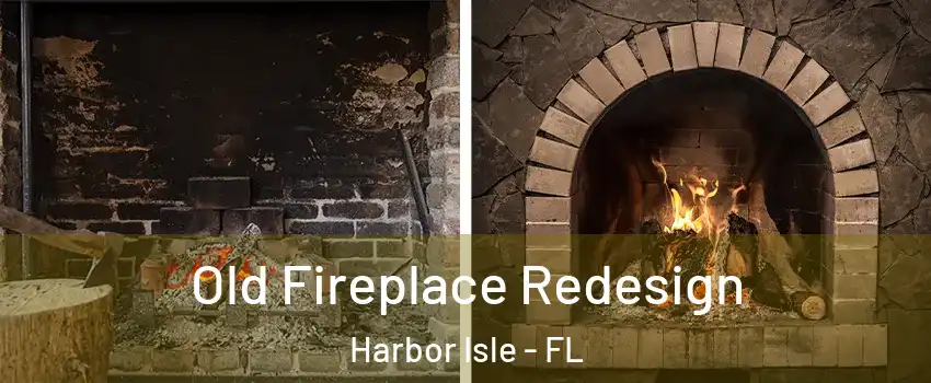 Old Fireplace Redesign Harbor Isle - FL