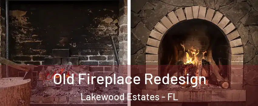 Old Fireplace Redesign Lakewood Estates - FL