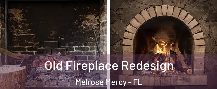 Old Fireplace Redesign Melrose Mercy - FL
