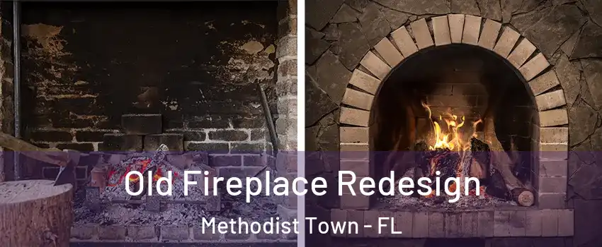 Old Fireplace Redesign Methodist Town - FL