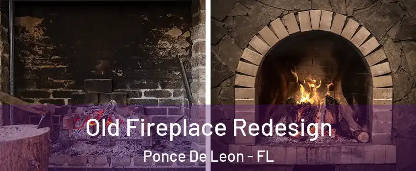 Old Fireplace Redesign Ponce De Leon - FL