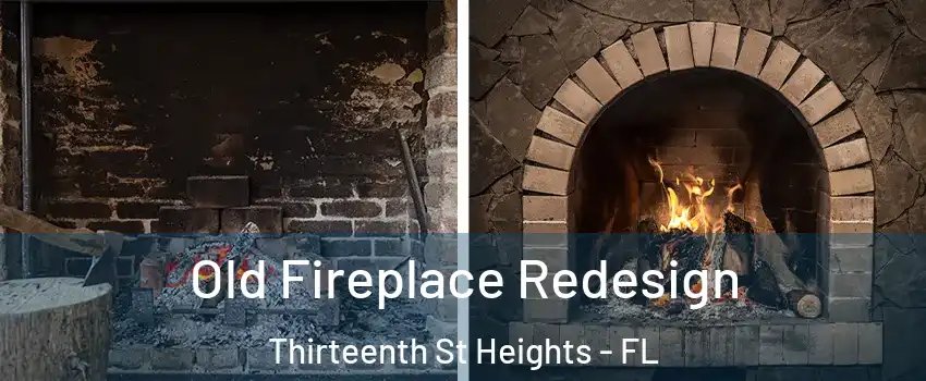 Old Fireplace Redesign Thirteenth St Heights - FL