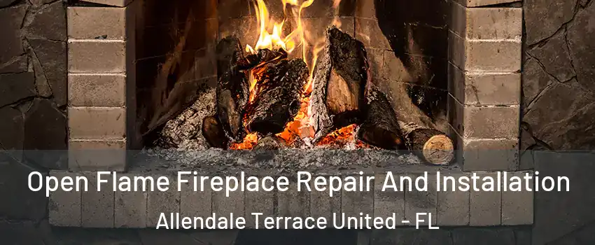 Open Flame Fireplace Repair And Installation Allendale Terrace United - FL