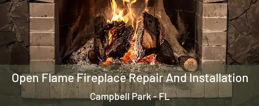 Open Flame Fireplace Repair And Installation Campbell Park - FL