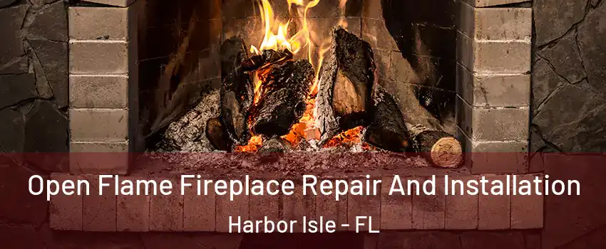 Open Flame Fireplace Repair And Installation Harbor Isle - FL