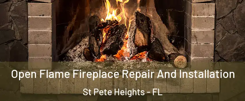Open Flame Fireplace Repair And Installation St Pete Heights - FL