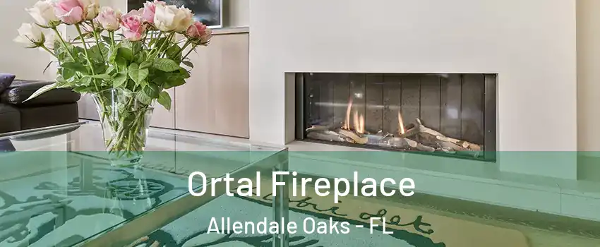 Ortal Fireplace Allendale Oaks - FL