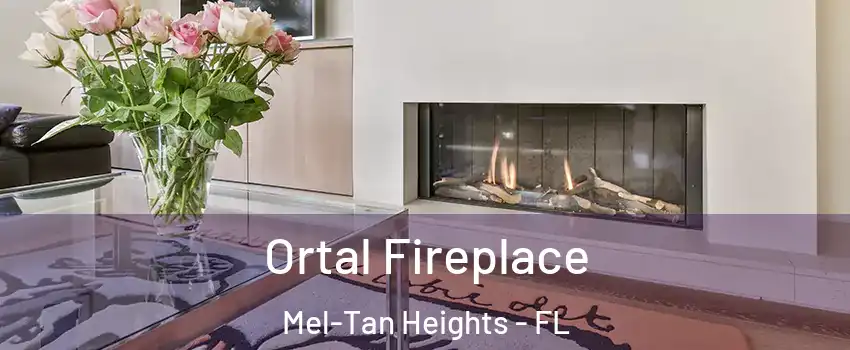 Ortal Fireplace Mel-Tan Heights - FL