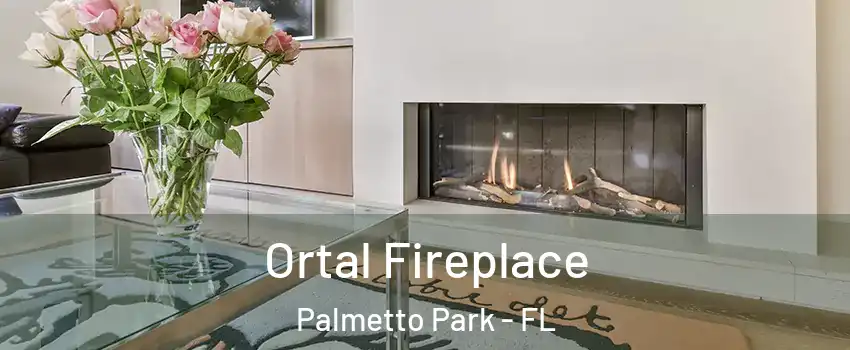Ortal Fireplace Palmetto Park - FL