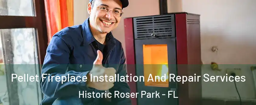 Pellet Fireplace Installation And Repair Services Historic Roser Park - FL