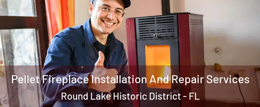 Pellet Fireplace Installation And Repair Services Round Lake Historic District - FL