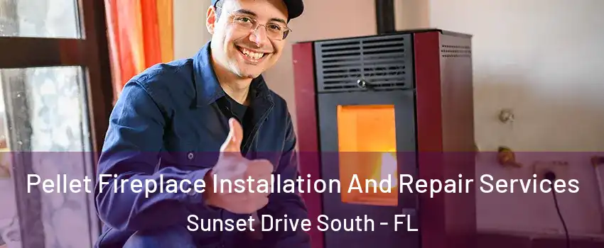 Pellet Fireplace Installation And Repair Services Sunset Drive South - FL