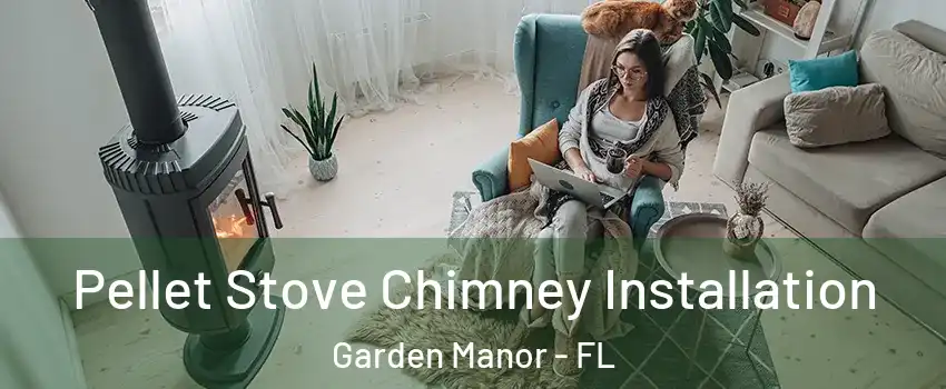 Pellet Stove Chimney Installation Garden Manor - FL