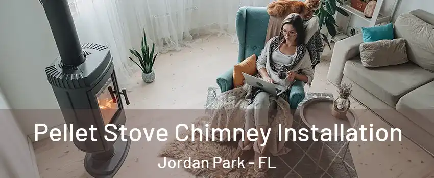 Pellet Stove Chimney Installation Jordan Park - FL