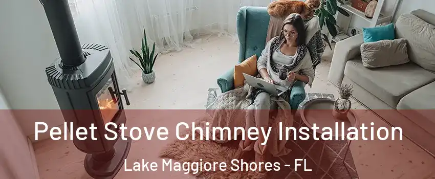 Pellet Stove Chimney Installation Lake Maggiore Shores - FL