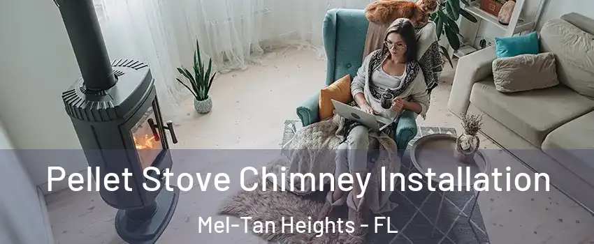 Pellet Stove Chimney Installation Mel-Tan Heights - FL