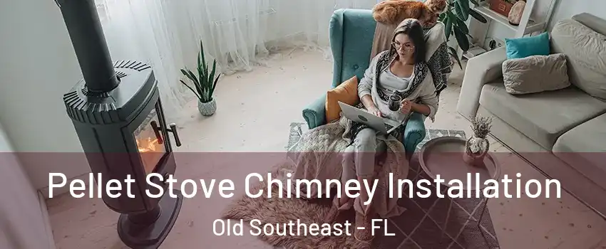 Pellet Stove Chimney Installation Old Southeast - FL