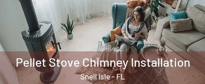 Pellet Stove Chimney Installation Snell Isle - FL