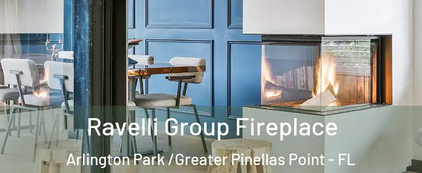 Ravelli Group Fireplace Arlington Park /Greater Pinellas Point - FL