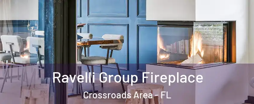 Ravelli Group Fireplace Crossroads Area - FL