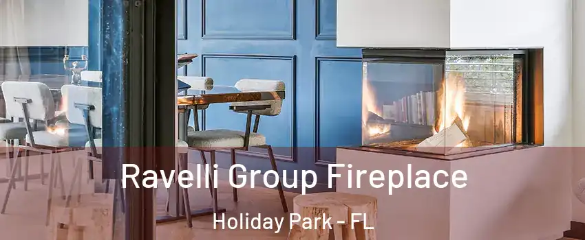 Ravelli Group Fireplace Holiday Park - FL