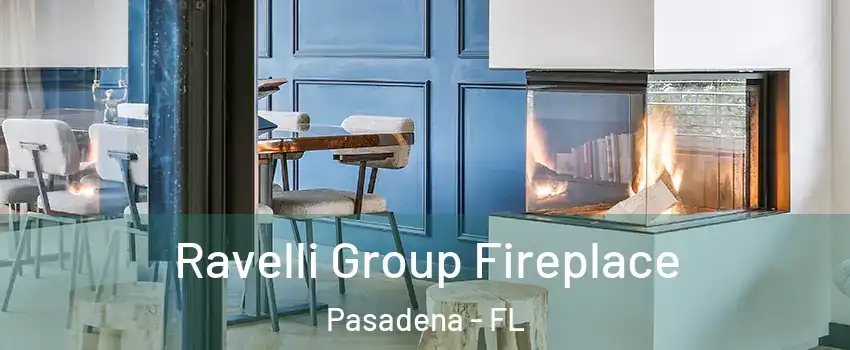 Ravelli Group Fireplace Pasadena - FL