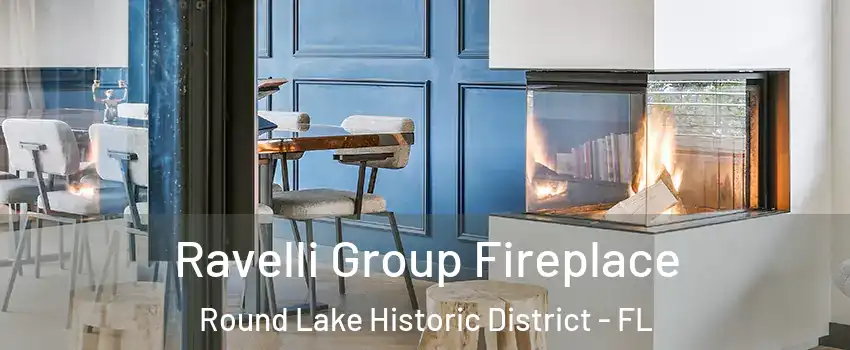 Ravelli Group Fireplace Round Lake Historic District - FL
