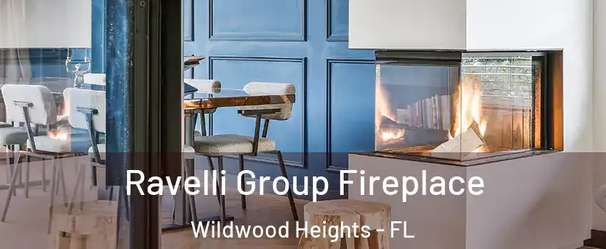Ravelli Group Fireplace Wildwood Heights - FL