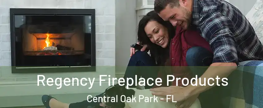 Regency Fireplace Products Central Oak Park - FL