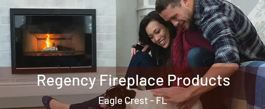 Regency Fireplace Products Eagle Crest - FL