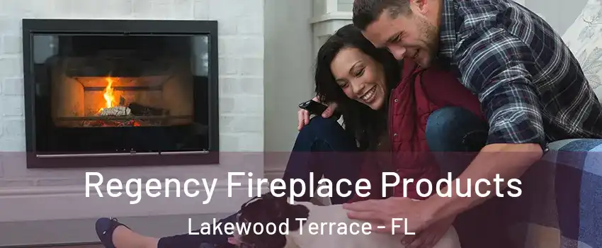Regency Fireplace Products Lakewood Terrace - FL