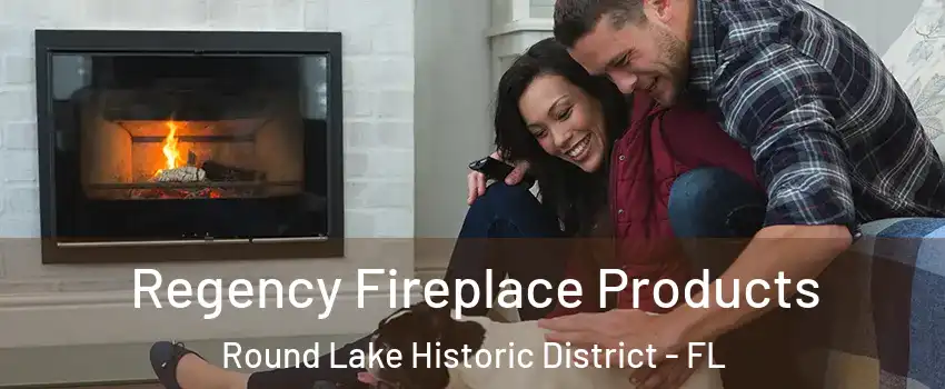 Regency Fireplace Products Round Lake Historic District - FL