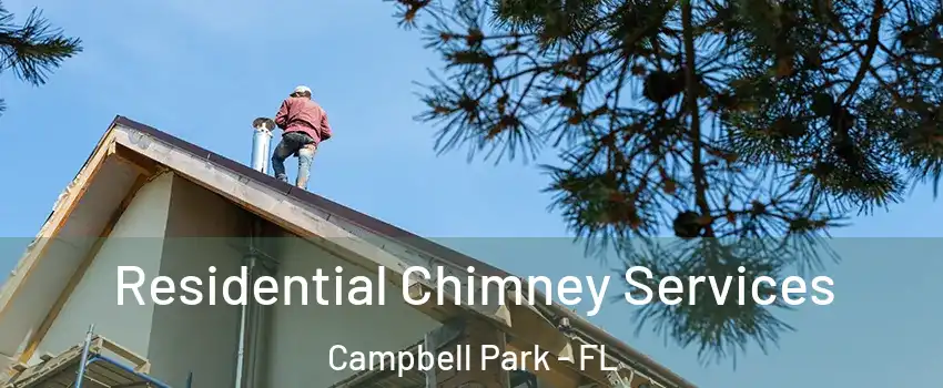 Residential Chimney Services Campbell Park - FL