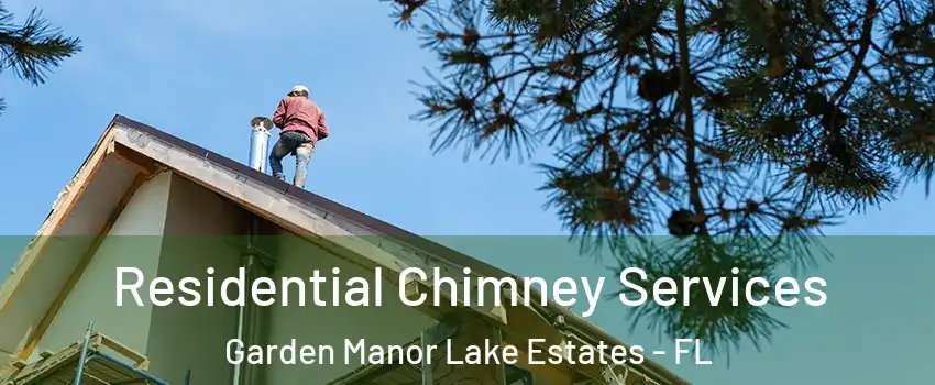 Residential Chimney Services Garden Manor Lake Estates - FL