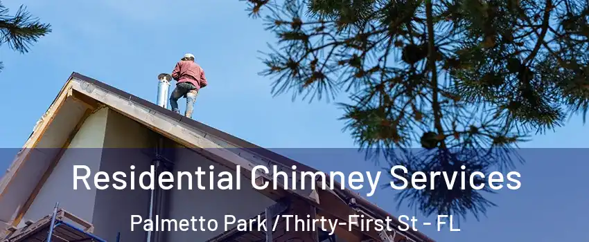 Residential Chimney Services Palmetto Park /Thirty-First St - FL