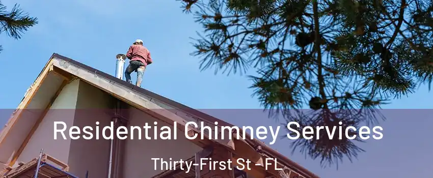 Residential Chimney Services Thirty-First St - FL