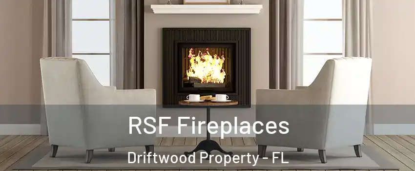 RSF Fireplaces Driftwood Property - FL
