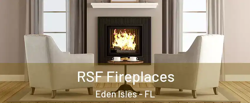 RSF Fireplaces Eden Isles - FL